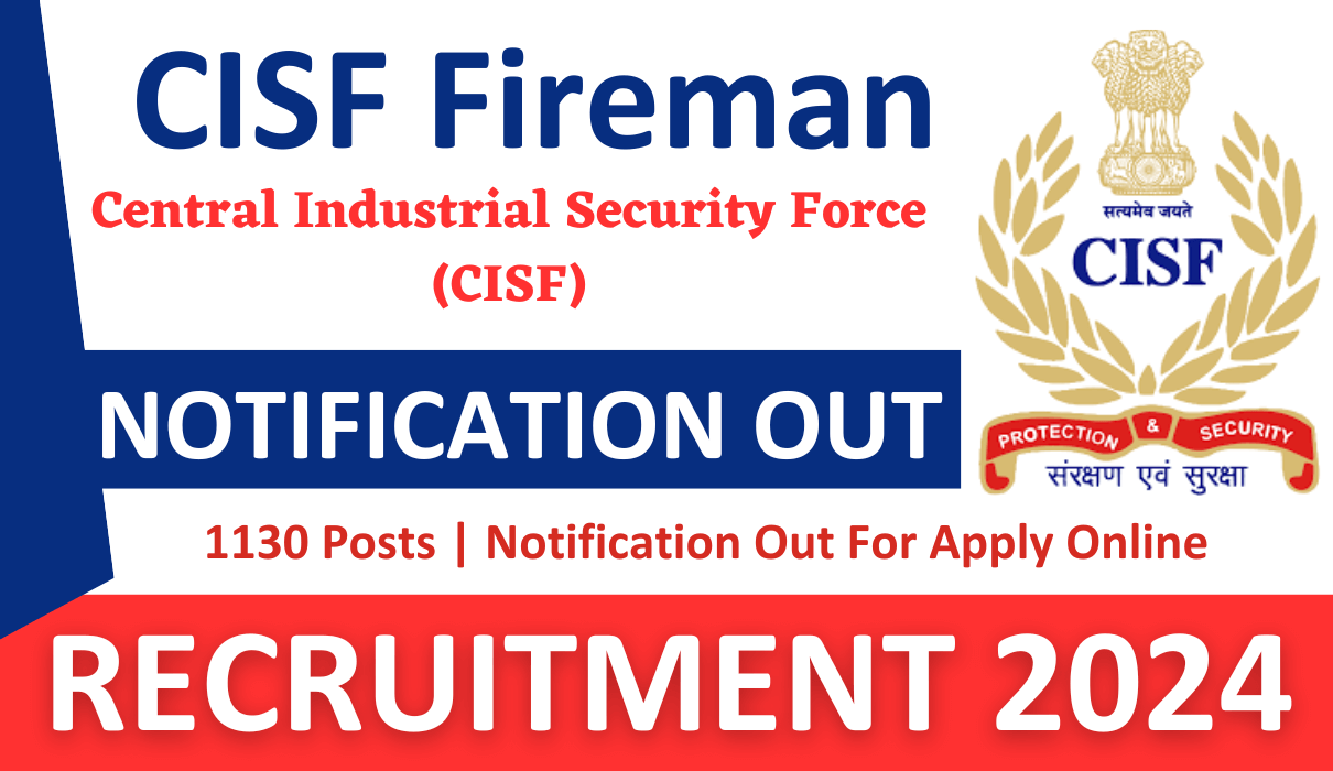 CISF Fireman Recruitment 2024 1130 Posts Notification Out For Apply