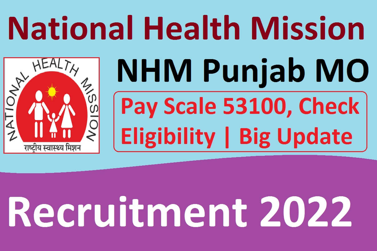 NHM Punjab MO Recruitment 2022 For 634 Medical Officer Post Pay Scale 53100, Check Eligibility Big Update