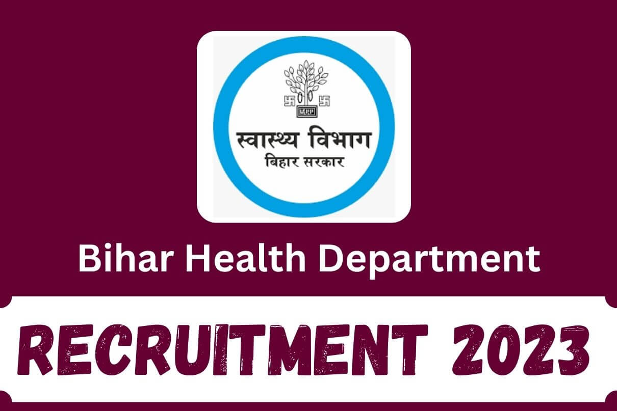 Bihar Health Dept Recruitment 2023 » Apply for 1290 Post Age Limit Notification Exam Patter Syllabus Physical Test