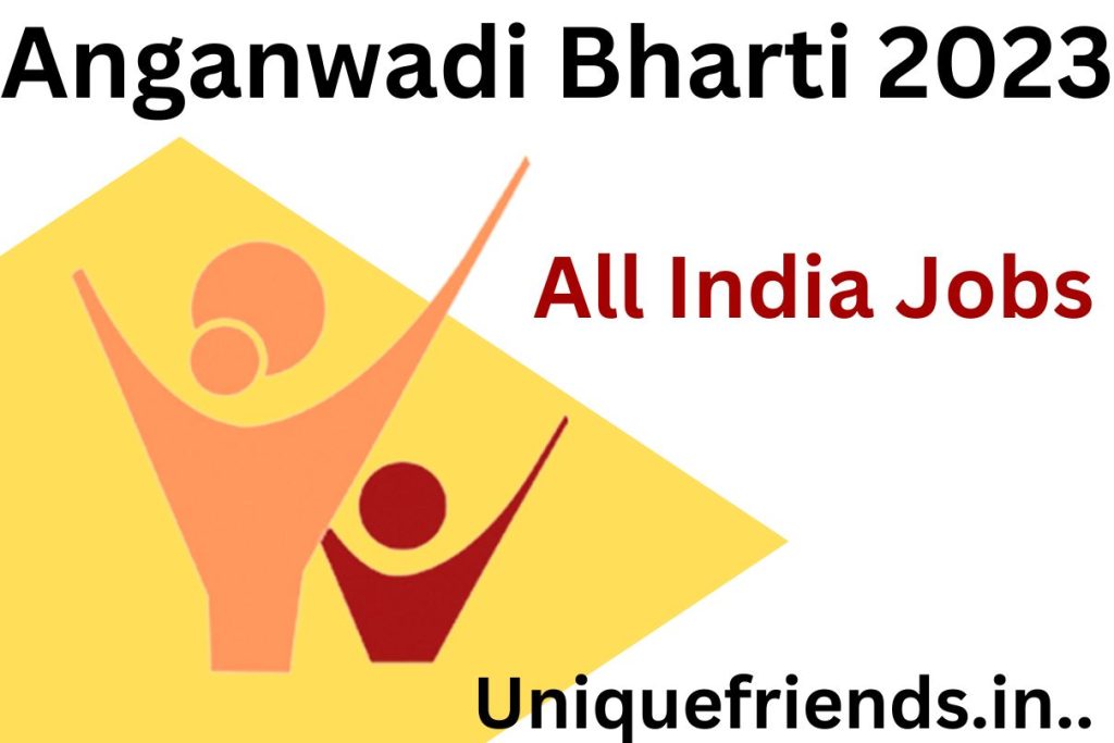 Anganwadi Bharti 2023 » Apply for 73247 Post Apply Online Check Eligibility Criteria, Notification Release Date