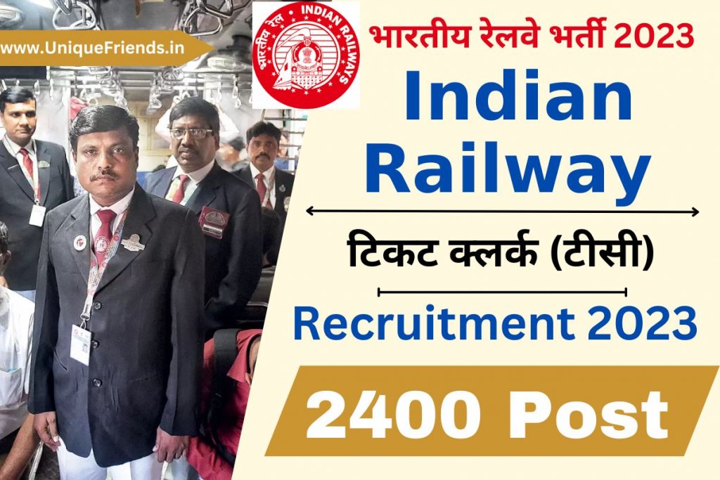 Railway TC Recruitment 2023 » Apply Online Ticket Clerk 2400 Post at indianrailways.gov.in  Big New Update