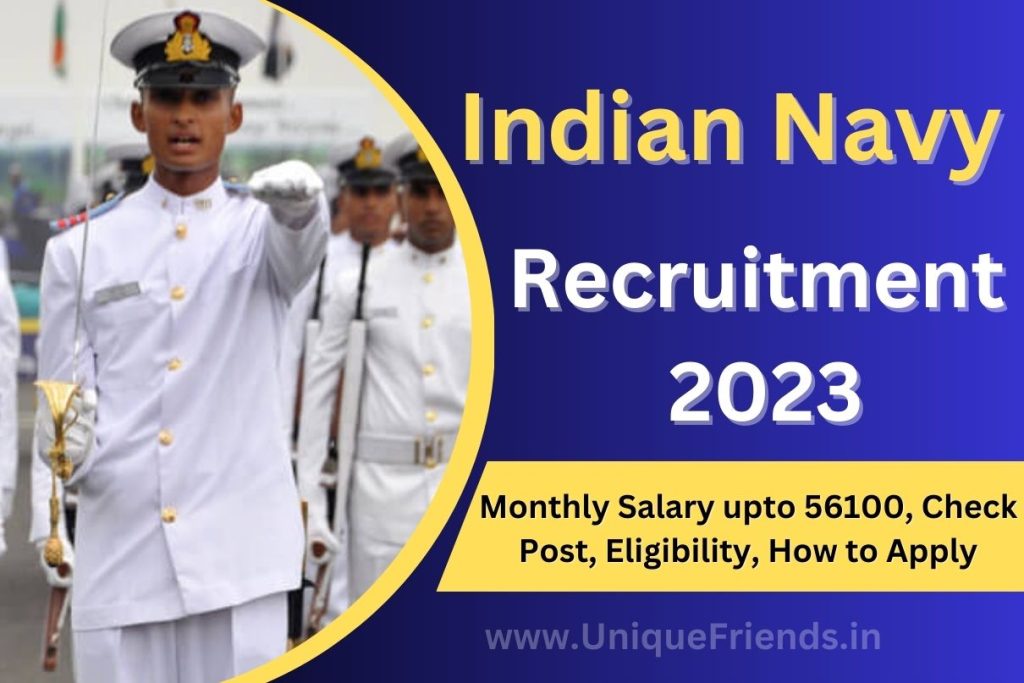 Indian Navy Recruitment 2023 Monthly Salary upto 56100, Check Post, Eligibility, How to Apply