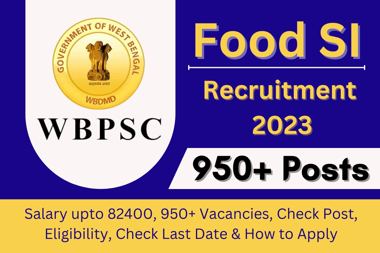 Food SI Recruitment 2023 Salary upto 82400, 950+ Vacancies, Check Post