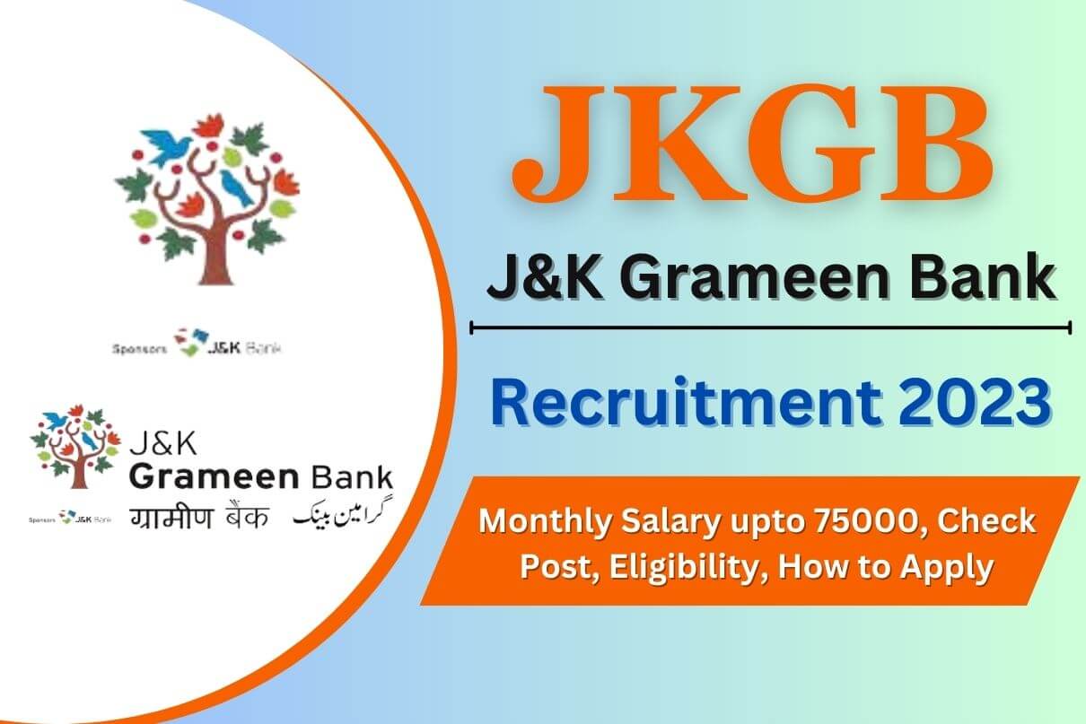 JK Grameen Bank Recruitment 2023: Monthly Salary upto 75000, Check Post ...