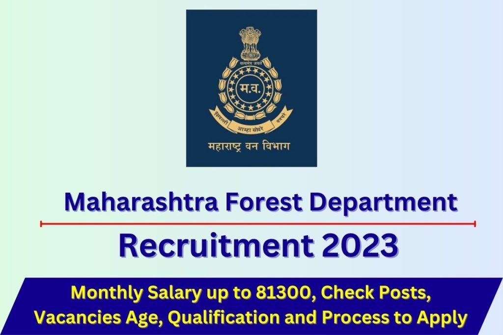 Maharashtra Forest Department Recruitment 2023: Monthly Salary up to ...