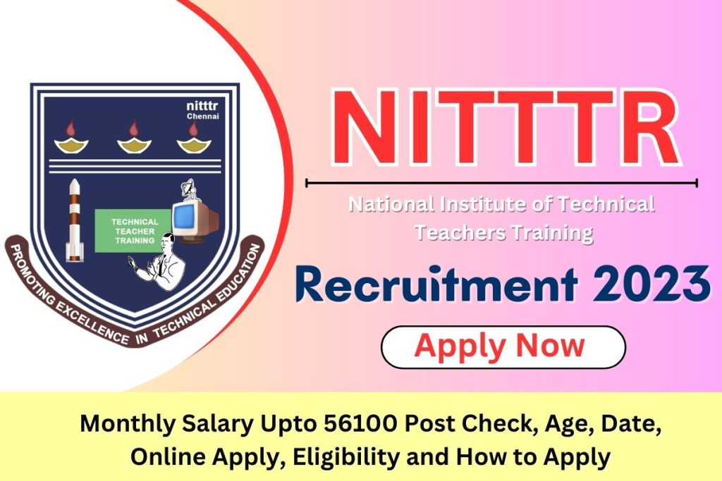 NITTTR Recruitment 2023: Monthly Salary Upto 56100 Post Check, Age ...