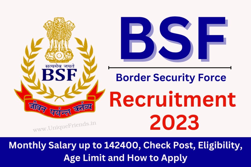 बीएसएफ इंस्पेक्टर भर्ती 2023 मासिक वेतन 142400 तक, चेकपॉइंट, पात्रता, आयु सीमा और आवेदन कैसे करें