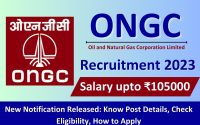 ONGC Recruitment 2023 New Notification Released Salary upto ₹105000, Know Post Details, Check Eligibility, How to Apply