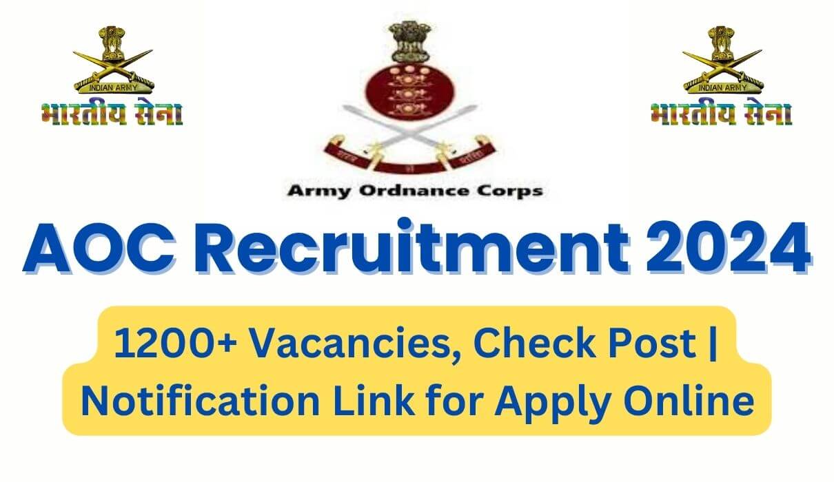 AOC Recruitment 2024 1200+ Vacancies, Check Post Notification Link