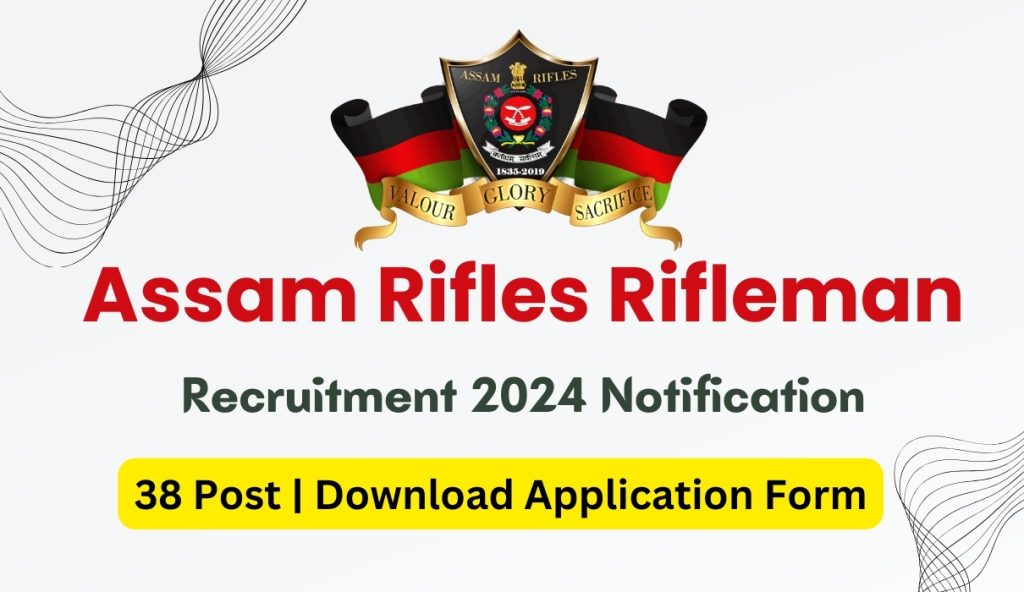 Assam Rifles Rifleman Recruitment 2024 Notification 38 Post   Assam Rifles Rifleman Recruitment 2024 Notification 38 Post Download Application Form 1024x592 