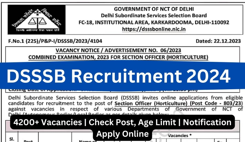 DSSSB Recruitment 2024 : 4200+ Vacancies | Check Post, Age Limit | Notification Apply Online