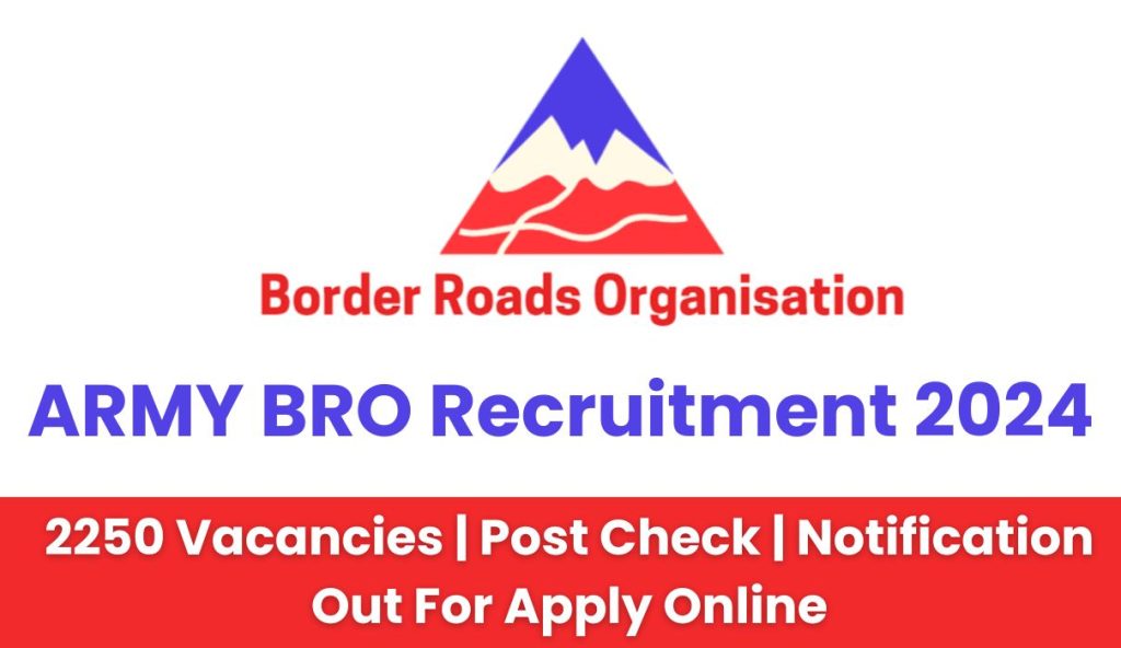 ARMY BRO Recruitment 2024 : 2250 Vacancies | Post Check | Notification Out For Apply Online