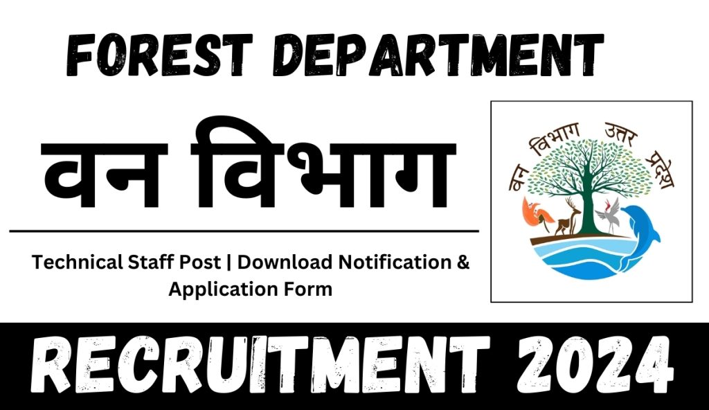 Forest Department Recruitment 2024 | Technical Staff Post | Download Notification & Application Form