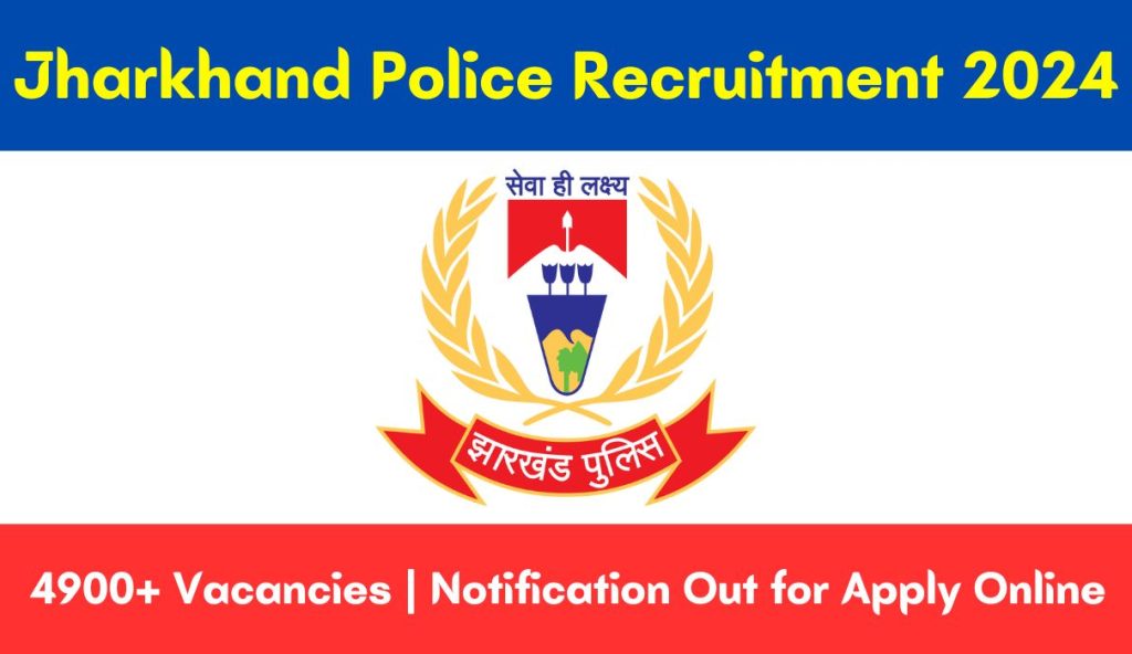 JSSC Constable Recruitment 2024 : 4900+ Vacancies | Notification Out for Apply Online