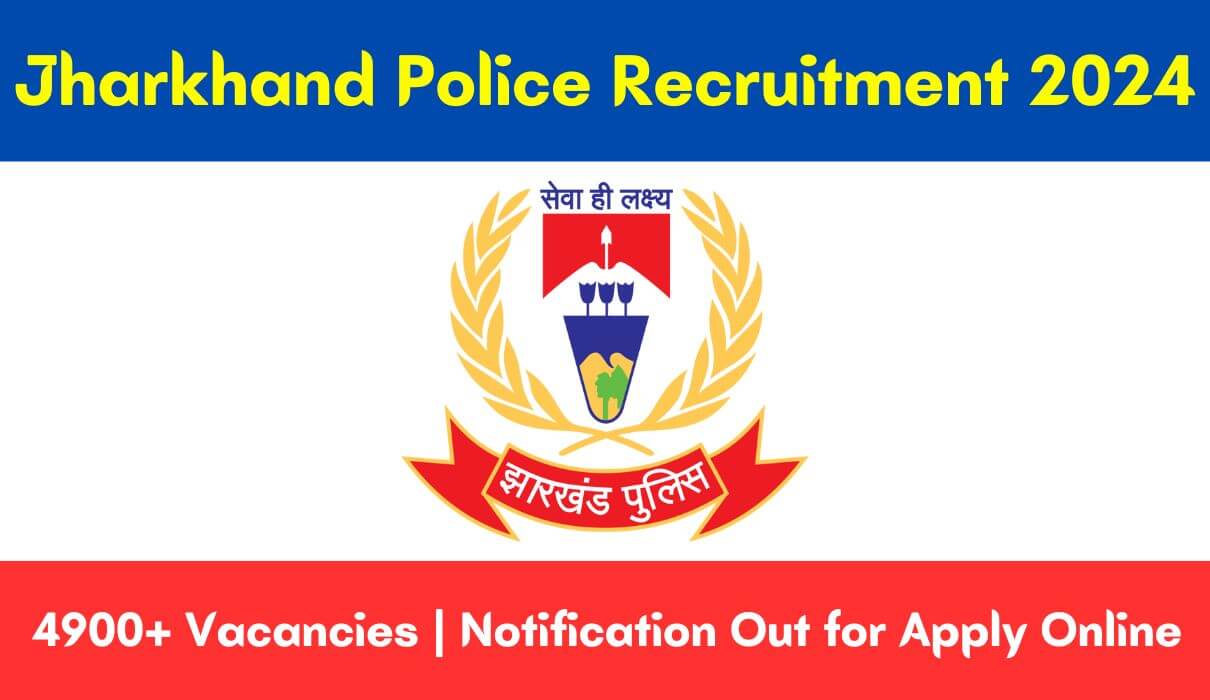 JSSC Constable Recruitment 2024 : 4900+ Vacancies | Notification Out for Apply Online