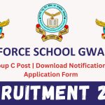 Air Force School Gwalior Recruitment 2024 : Group C Post | Download Notification & Application Form