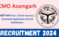 CMO Azamgarh Recruitment 2024 : शहरी आशा Post | Check Vacancy | Download Application Form & Notification