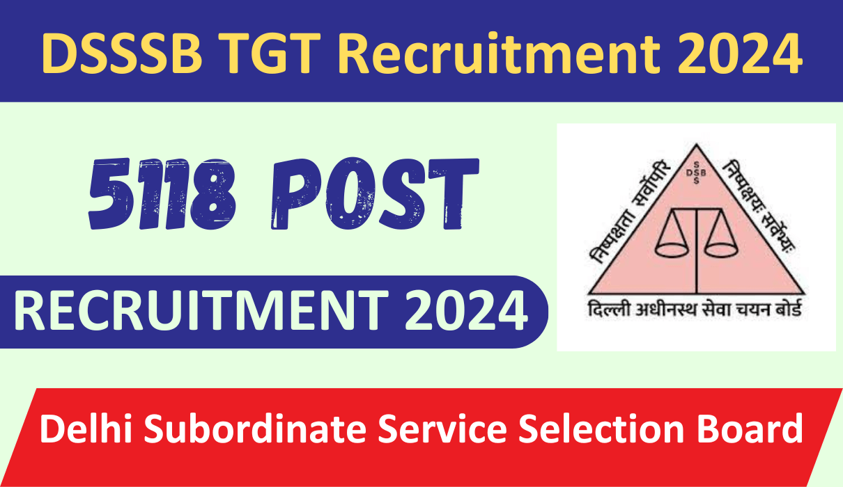 DSSSB TGT Recruitment 2024 Apply Online For 5118 Various Post