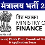 Ministry of Finance Recruitment 2024 : 90+ Vacancies| Check Post | Download Notification & Application Form