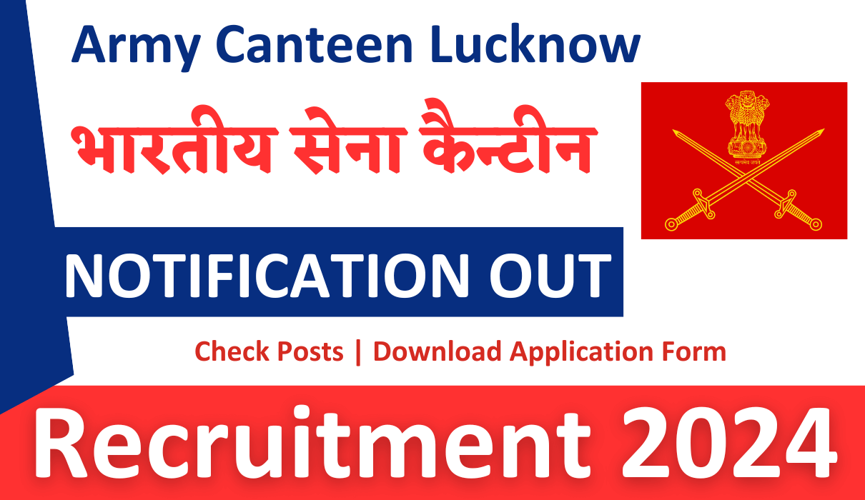 Army Canteen Lucknow Recruitment 2024 MTS Post Download Application