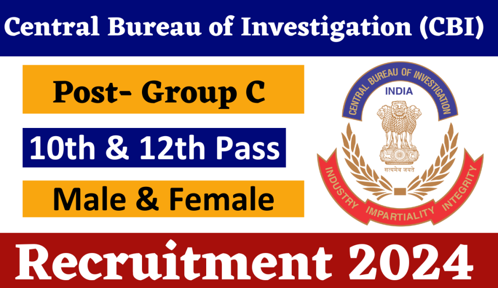 CBI Group C Recruitment 2024 : Check Vacancies | Download Notification & Application