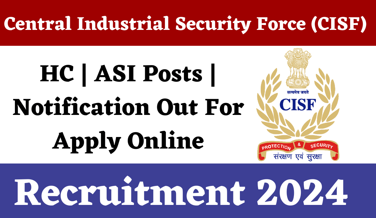 CISF HC Recruitment 2024 Notification | 642 Posts, Apply Online