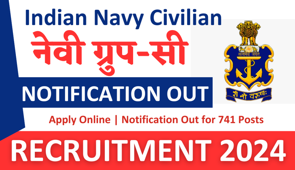 Indian Navy Group C Recruitment 2024 Apply Online | Notification Out for 741 Posts