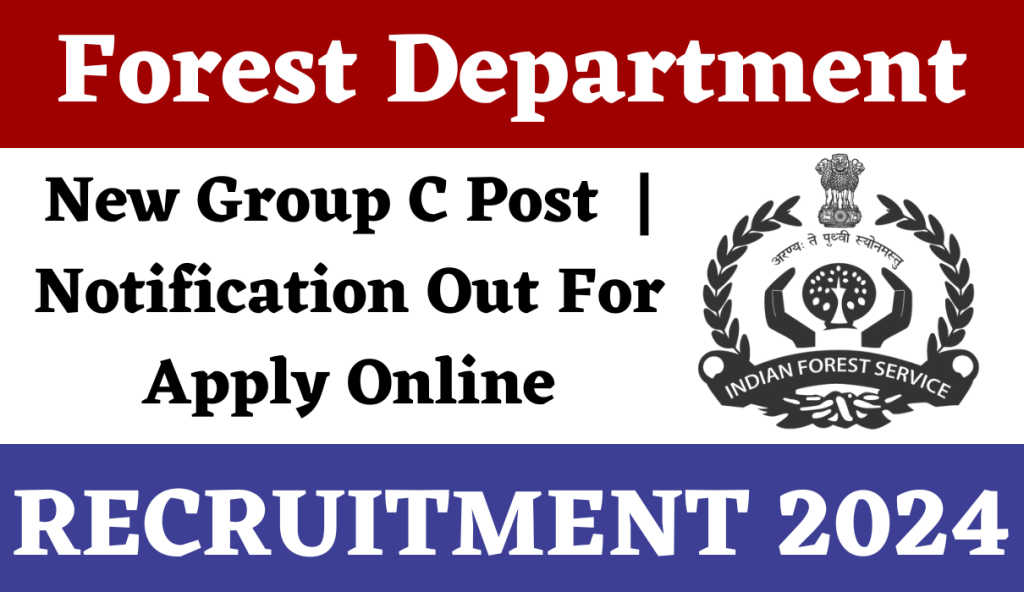 Forest Department Recruitment 2024 : Group C Post | Download Application Form