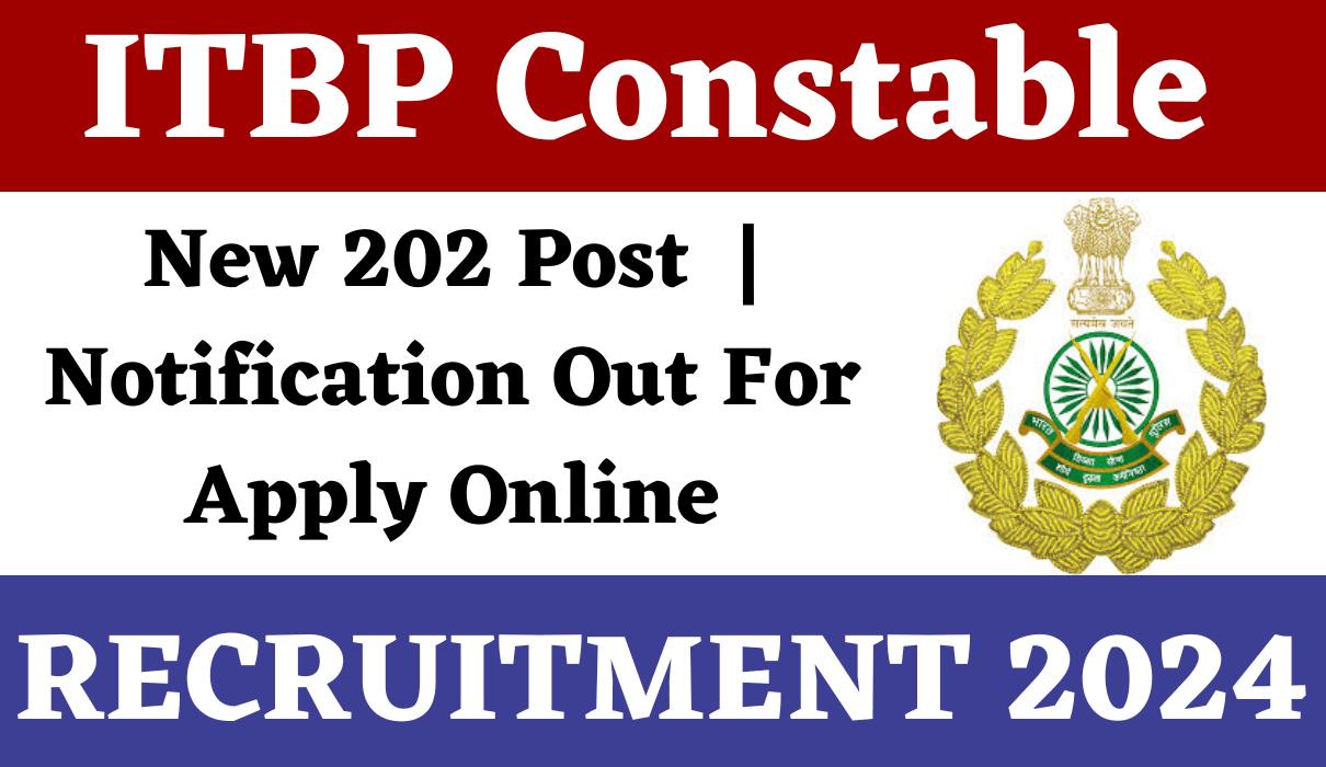 ITBP Constable Recruitment 2024 » Apply Online Group C 202 Posts | Download Notification