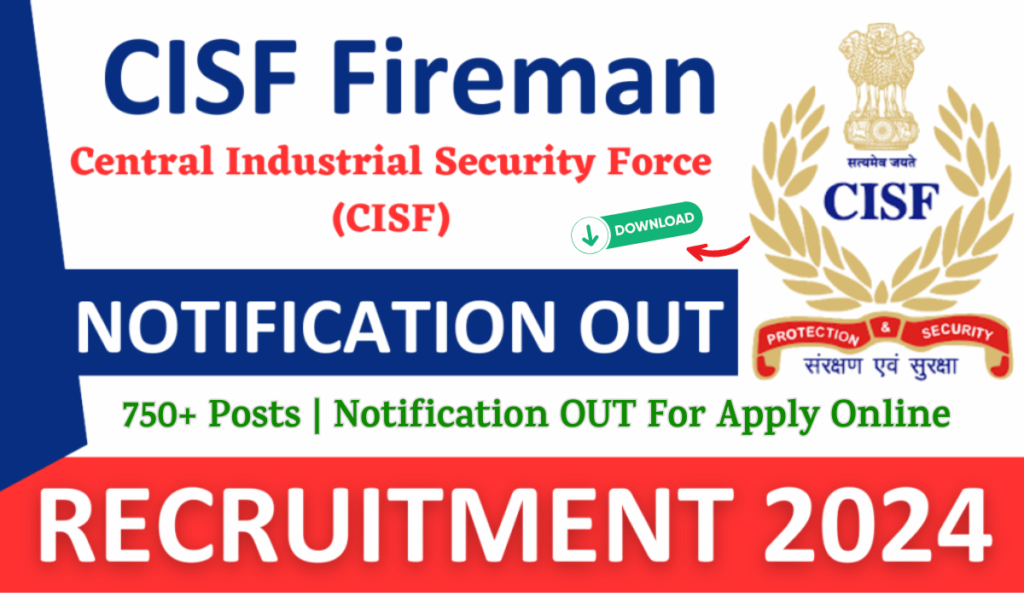 CISF Fireman Recruitment 2024-25 | 750 Posts | Notification Out For Apply Online