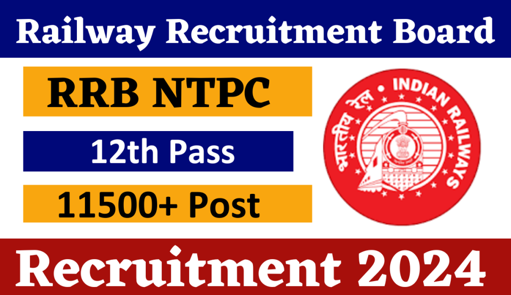 RRB NTPC Recruitment 2024 Notification Out: 11500+ Post Vacancies, Eligibility, Apply Online