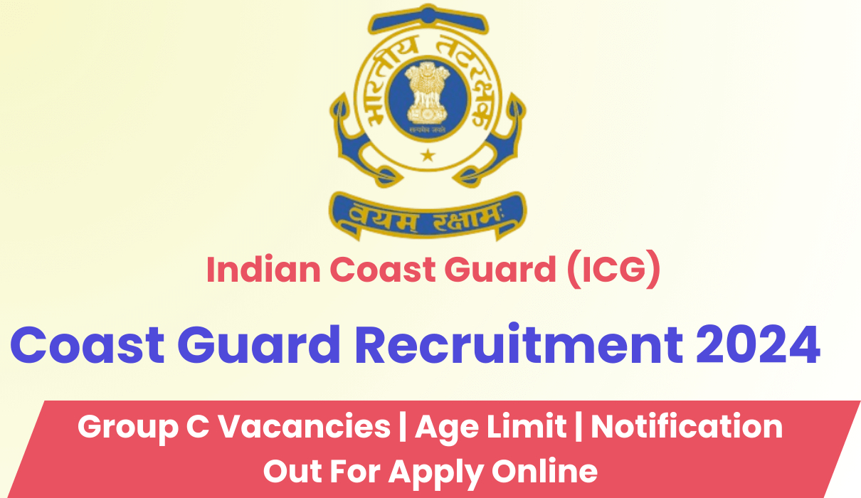 Coast Guard Region Recruitment 2024 : Check Post | Download Application Form