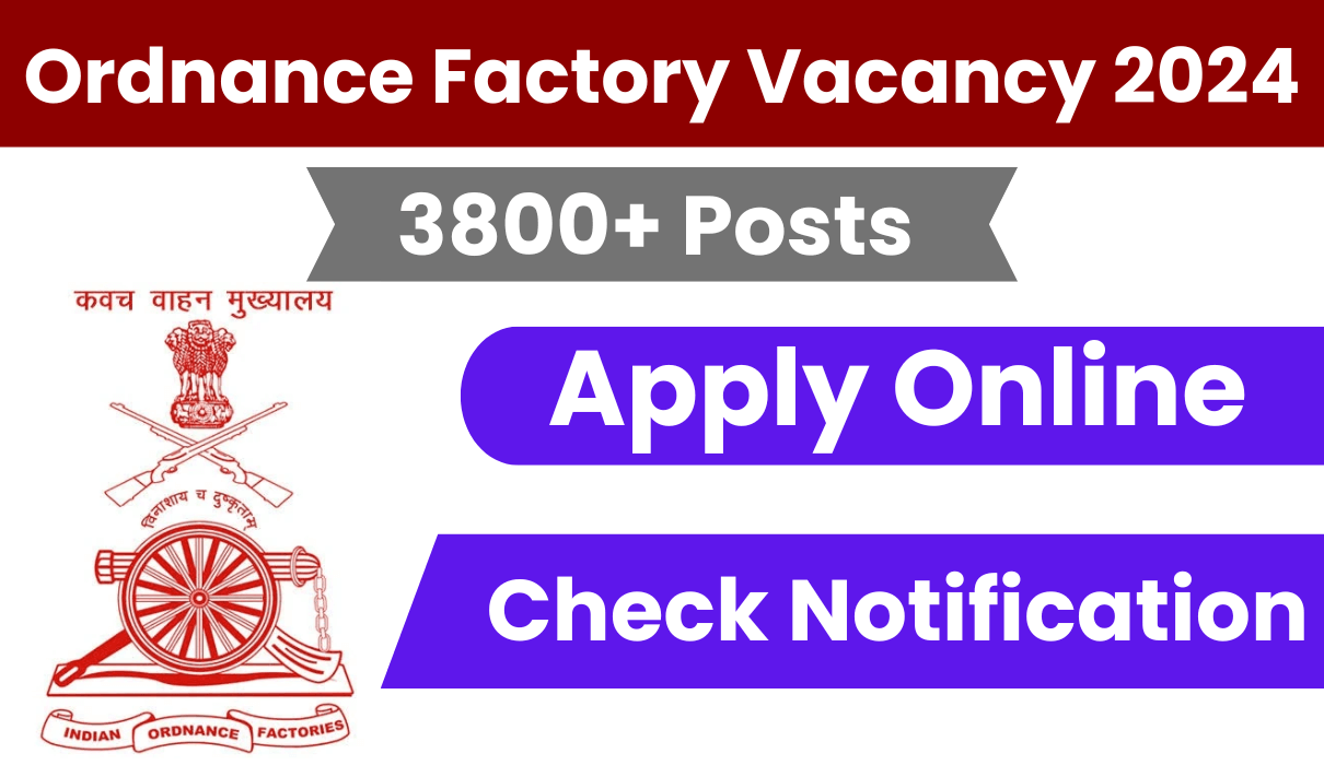 Ordnance Factory Recruitment 2024 Apply Online | 3800+ Post Notification OUT