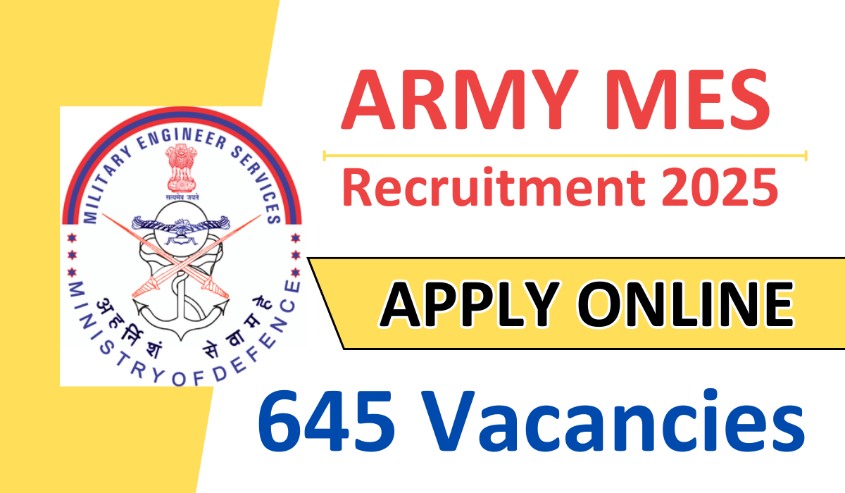 Army MES Recruitment 2024 : 645 Vacancies | Post Check | Notification Out For Online Apply