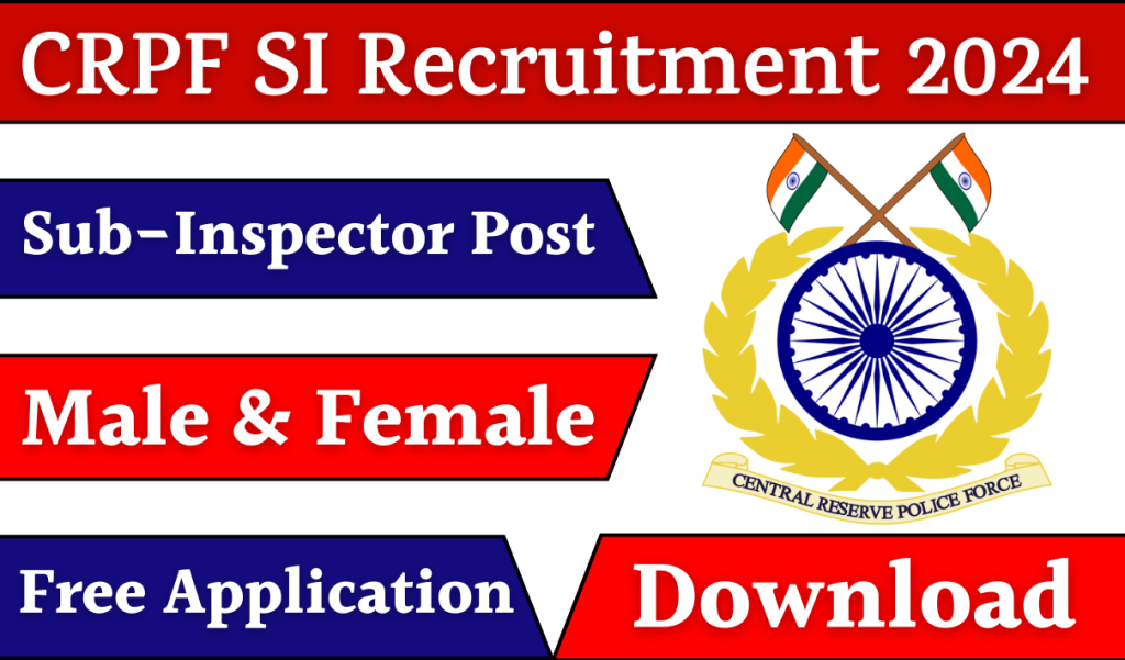 CRPF SI Recruitment 2024 Apply Online : 124 Posts Notification OUT