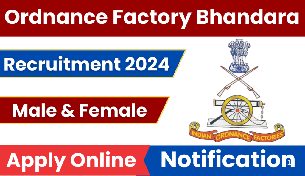 Ordnance Factory Bhandara Recruitment 2024 Notification Out | Free Application Form