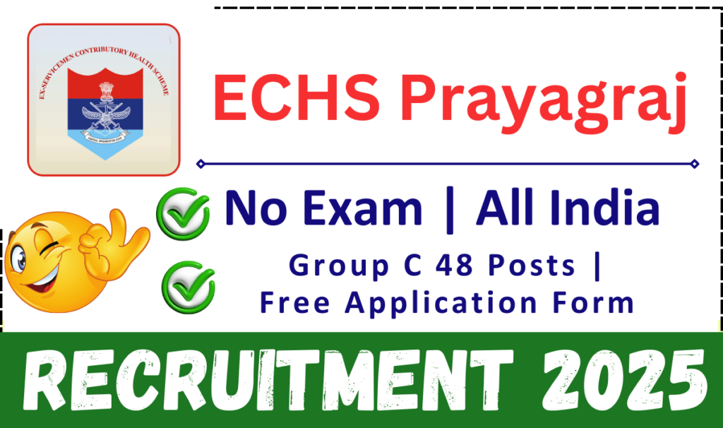 ECHS Prayagraj Recruitment 2025 » Notification For Group C 48 Posts | Free Application Form