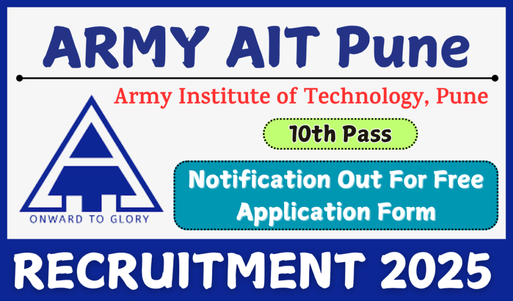 ARMY AIT Pune Recruitment 2025 » Group C Posts | Notification Out For Free Application Form