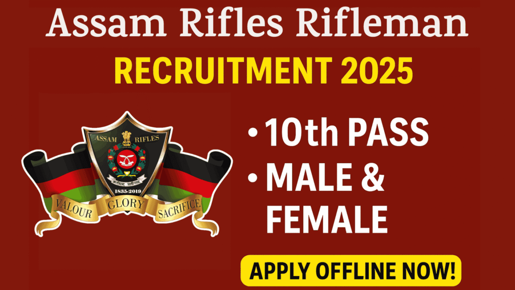 Assam Rifles Rifleman Recruitment 2025 Notification Out for 70+ Post | Apply Online Assam Rifles Rifleman Recruitment 2025 Notification And Application Form