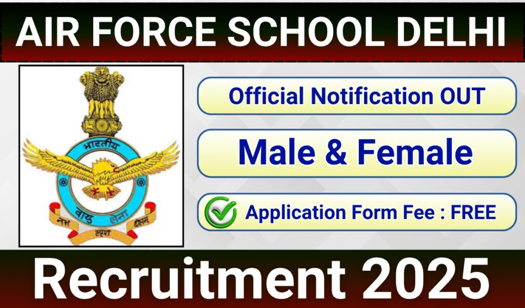 Air Force School Delhi Recruitment 2025 » Group C Post | Notification and Application Form Air Force School Delhi Recruitment 2025 » Group C Post | Notification and Application Form