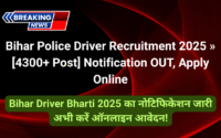 Bihar Police Driver Recruitment 2025 » [4300+ Post] Notification OUT, Apply Online
