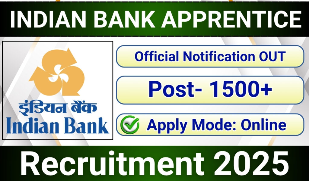 Indian Bank Apprentice Recruitment 2025 » 1500+ Posts | Official Notification OUT For Apply Online