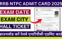 RRB NTPC Admit Card 2025 OUT | Download CEN 06/2024 Hall Ticket, Check Exam City & UG Notice